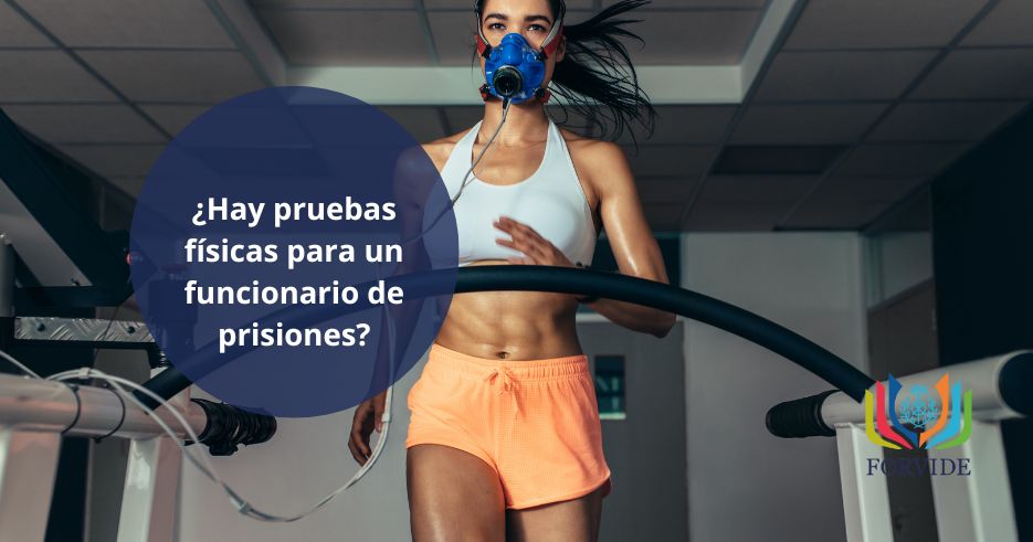 ¿Hay pruebas físicas en las oposiciones a funcionario de prisiones?