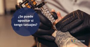 ¿Es posible opositar si llevas tatuajes? Te contamos según las oposiciones