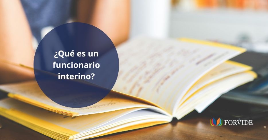 Todo lo que debes saber sobre los funcionarios interinos