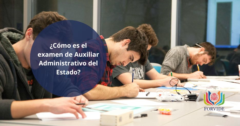 Todo lo que necesitas saber sobre el examen de auxiliar administrativo del estado